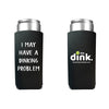 The Dink Dinking Problem Slim Can Cooler