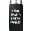 The Dink Dinking Problem Slim Can Cooler
