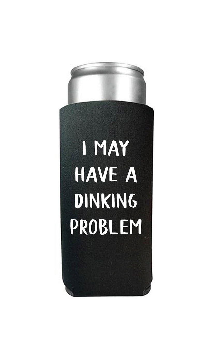 The Dink Dinking Problem Slim Can Cooler