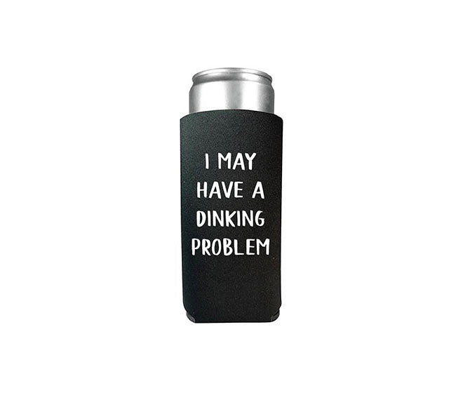 The Dink Dinking Problem Slim Can Cooler